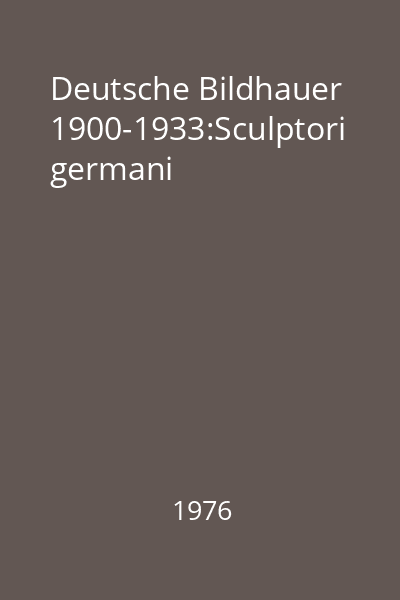 Deutsche Bildhauer 1900-1933:Sculptori germani