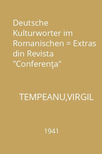 Deutsche Kulturworter im Romanischen = Extras din Revista "Conferenţa"