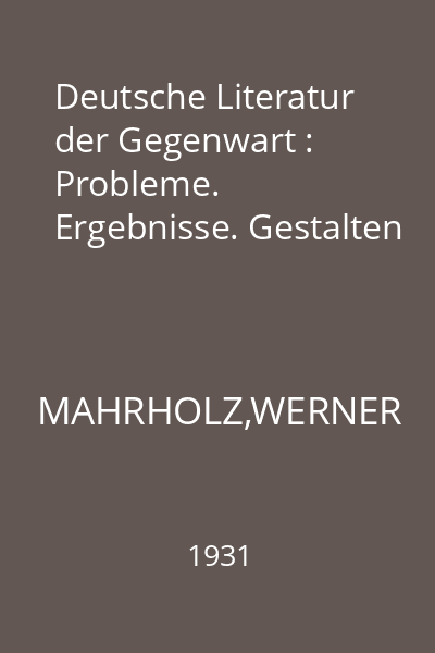 Deutsche Literatur der Gegenwart : Probleme. Ergebnisse. Gestalten