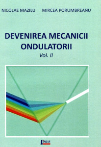 Devenirea mecanicii ondulatorii. Vol. 2