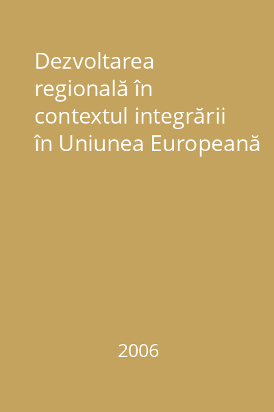 Dezvoltarea regională în contextul integrării în Uniunea Europeană
