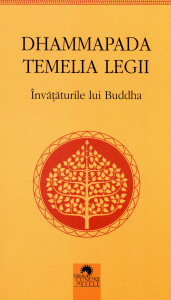 Dhammapada, temelia legii: Învăţăturile lui Buddha