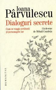 Dialoguri secrete: Cum se roagă scriitorii şi personajele lor