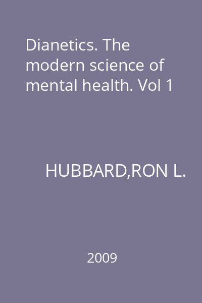 Dianetics. The modern science of mental health. Vol 1