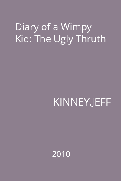 Diary of a Wimpy Kid: The Ugly Thruth