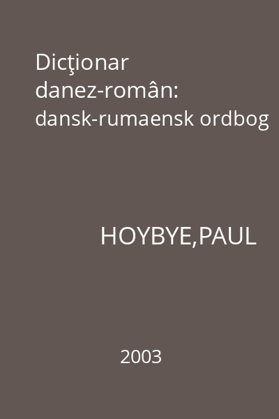 Dicţionar danez-român: dansk-rumaensk ordbog