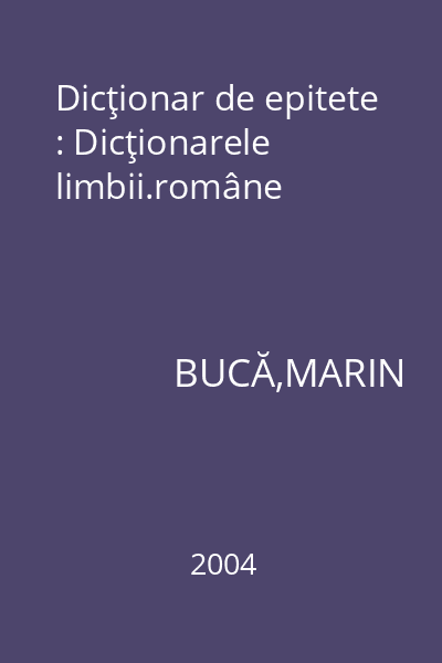 Dicţionar de epitete : Dicţionarele limbii.române