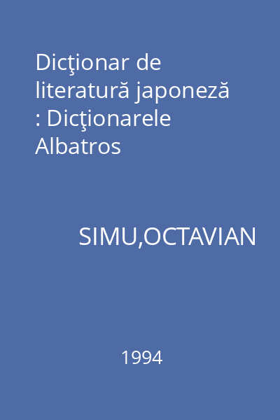 Dicţionar de literatură japoneză : Dicţionarele Albatros