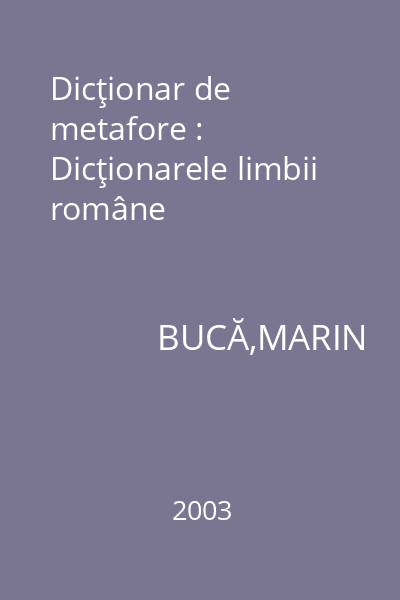 Dicţionar de metafore : Dicţionarele limbii române