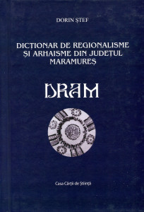 Dicţionar de regionalisme şi arhaisme din Judeţul Maramureş