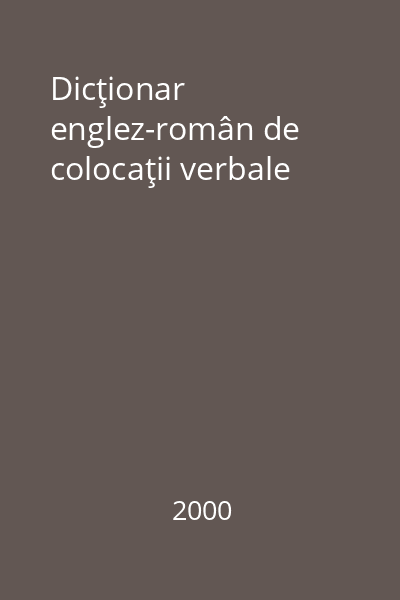 Dicţionar englez-român de colocaţii verbale