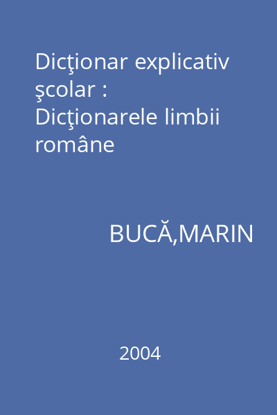 Dicţionar explicativ şcolar : Dicţionarele limbii române