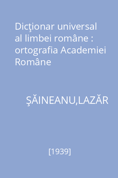 Dicţionar universal al limbei române : ortografia Academiei Române