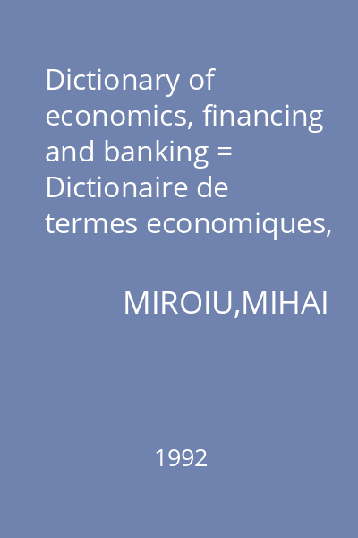 Dictionary of economics, financing and banking = Dictionaire de termes economiques, financieres et de bourse