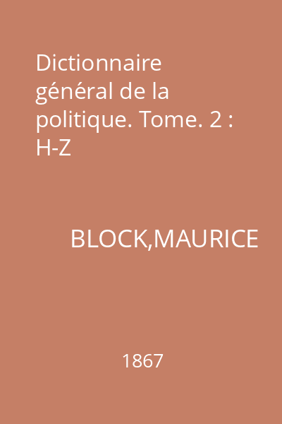 Dictionnaire général de la politique. Tome. 2 : H-Z