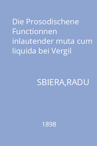 Die Prosodischene Functionnen inlautender muta cum liquida bei Vergil