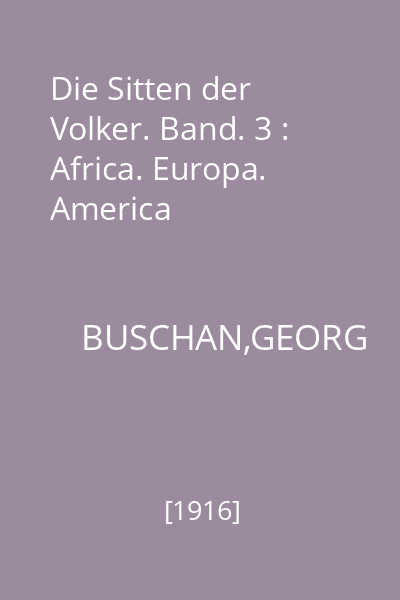 Die Sitten der Volker. Band. 3 : Africa. Europa. America