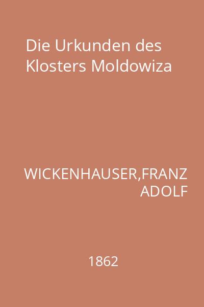 Die Urkunden des Klosters Moldowiza