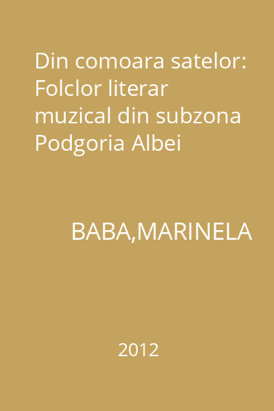 Din comoara satelor: Folclor literar muzical din subzona Podgoria Albei
