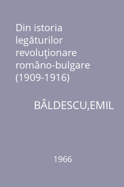 Din istoria legăturilor revoluţionare româno-bulgare (1909-1916)