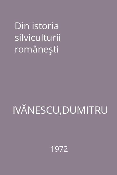 Din istoria silviculturii româneşti