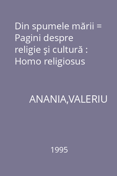 Din spumele mării = Pagini despre religie şi cultură : Homo religiosus