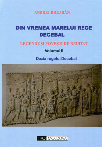 Din vremea marelui rege Decebal: Legende şi poveşti de neuitat. Vol. 2 : Dacia regelui Decebal