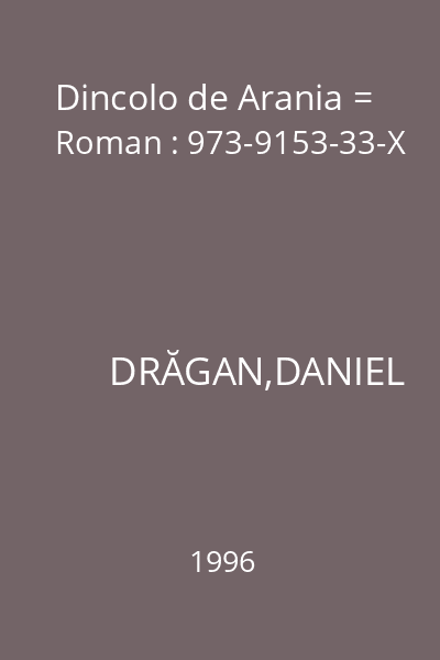 Dincolo de Arania = Roman : 973-9153-33-X