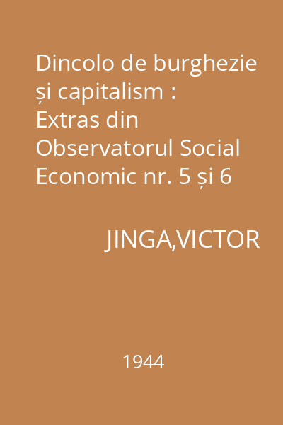 Dincolo de burghezie și capitalism : Extras din Observatorul Social Economic nr. 5 și 6 1943