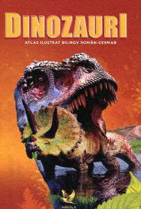 Dinozauri: Atlas ilustrat bilingv român-german
