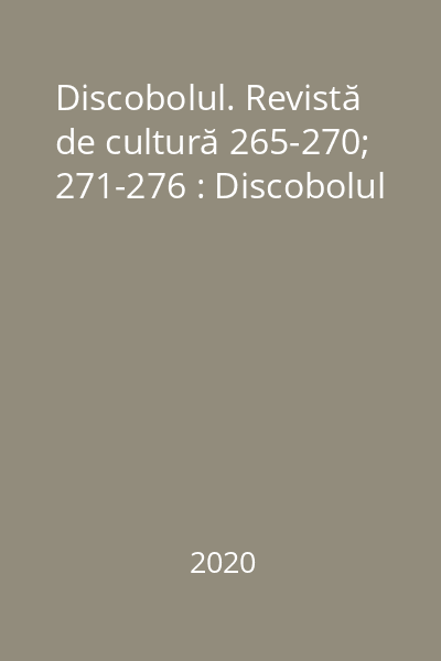 Discobolul. Revistă de cultură 265-270; 271-276 : Discobolul
