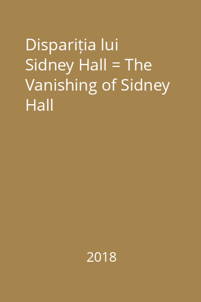 Dispariția lui Sidney Hall = The Vanishing of Sidney Hall