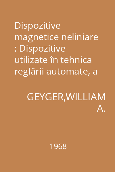 Dispozitive magnetice neliniare : Dispozitive utilizate în tehnica reglării automate, a calcului şi măsurării