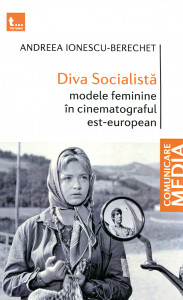 Diva socialistă: Modele feminine în cinematograful est-european