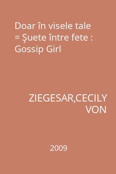 Doar în visele tale = Şuete între fete : Gossip Girl