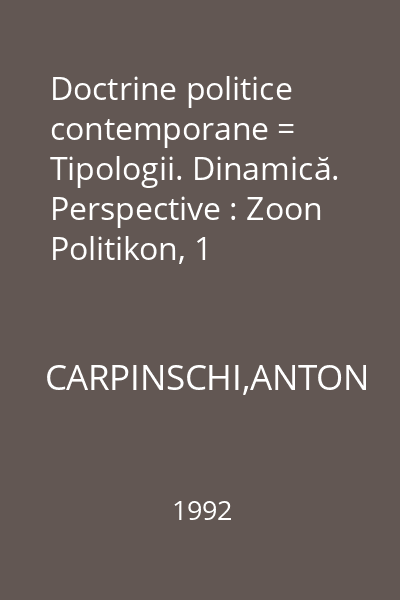 Doctrine politice contemporane = Tipologii. Dinamică. Perspective : Zoon Politikon, 1