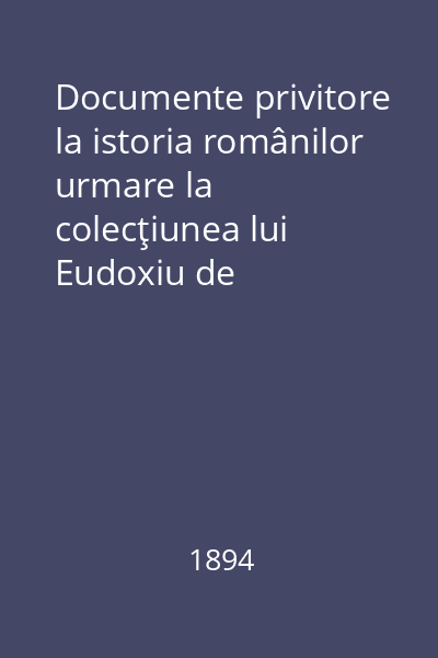 Documente privitore la istoria românilor urmare la colecţiunea lui Eudoxiu de Hurmuzaki. Suplementul I. Vol. 5: 1822-1838