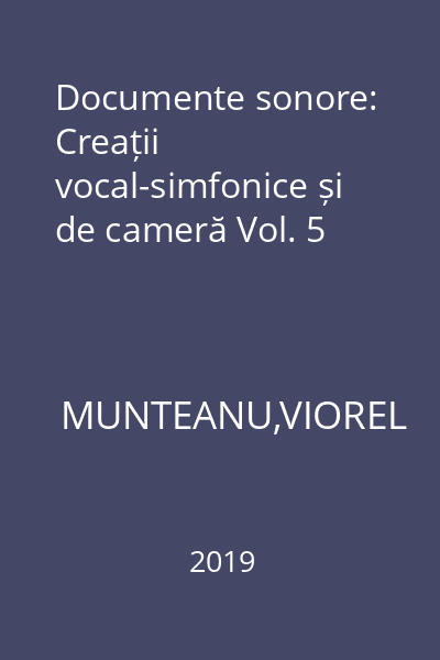 Documente sonore: Creații vocal-simfonice și de cameră Vol. 5