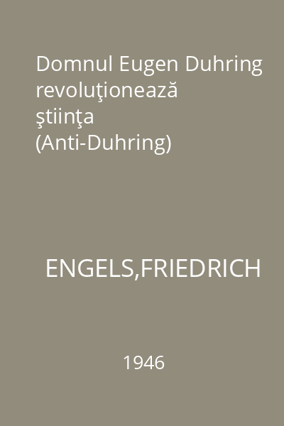 Domnul Eugen Duhring revoluţionează ştiinţa (Anti-Duhring)