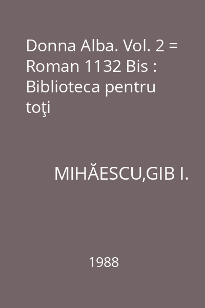 Donna Alba. Vol. 2 = Roman 1132 Bis : Biblioteca pentru toţi