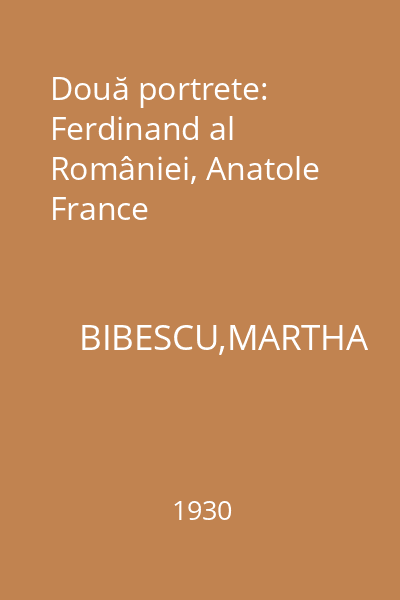 Două portrete: Ferdinand al României, Anatole France