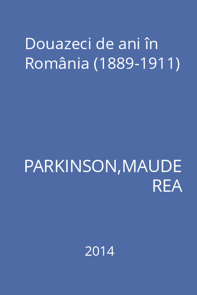 Douazeci de ani în România (1889-1911)