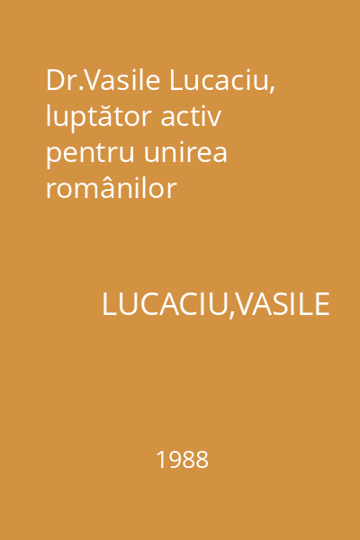 Dr.Vasile Lucaciu, luptător activ pentru unirea românilor