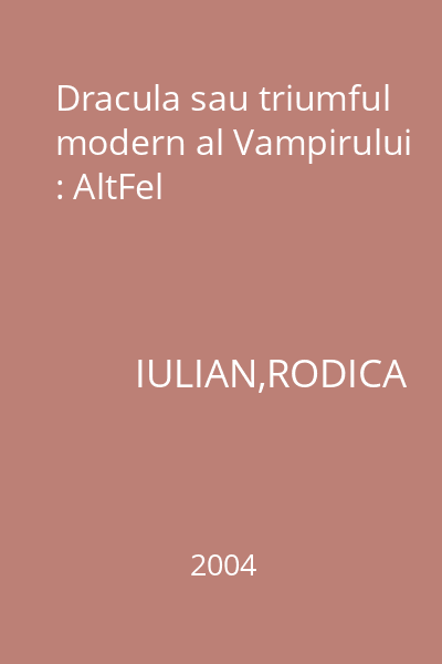 Dracula sau triumful modern al Vampirului : AltFel