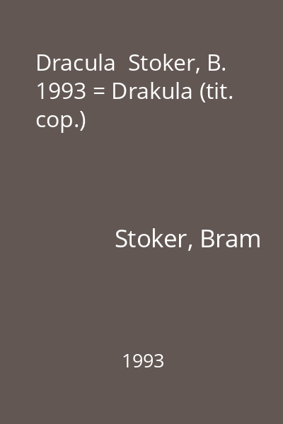 Dracula  Stoker, B. 1993 = Drakula (tit. cop.)