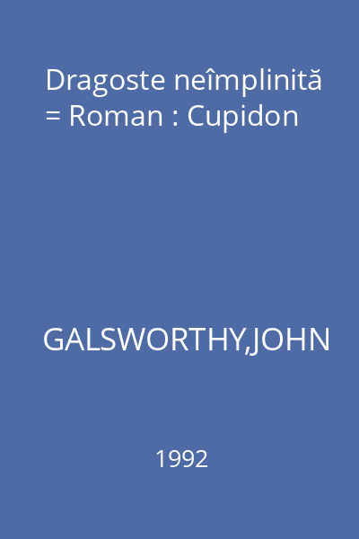 Dragoste neîmplinită = Roman : Cupidon