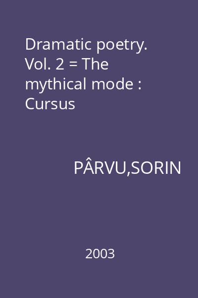 Dramatic poetry. Vol. 2 = The mythical mode : Cursus