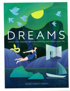 Dreams: Unlock inner wisdom, discover meaning and refocus your life