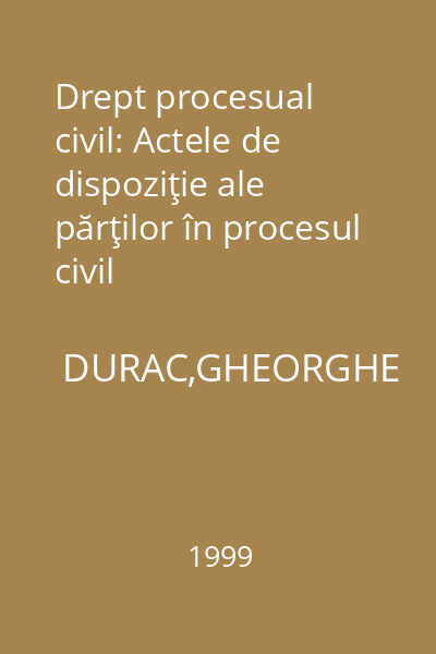 Drept procesual civil: Actele de dispoziţie ale părţilor în procesul civil