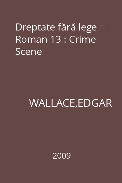 Dreptate fără lege = Roman 13 : Crime Scene